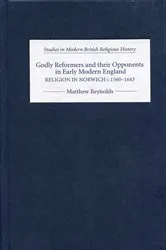 Book cover of Godly Reformers and their Opponents in Early Modern England by Matthew Reynolds
