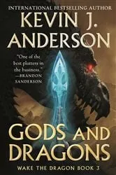 Book cover of Gods and Dragons by Kevin J. Anderson
