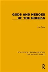 Book cover of Gods and Heroes of the Greeks by H.J. Rose