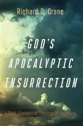 Book cover of God’s Apocalyptic Insurrection by Richard D. Crane
