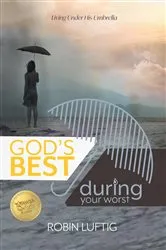 Book cover of God's Best During Your Worst (3rd ed.) by Robin Luftig