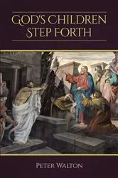 Book cover of God's Children Step Forth by Peter Walton