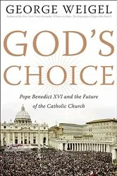 Book cover of God's Choice by George Weigel