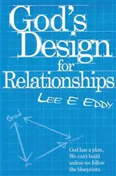 Book cover of God's Design For Relationships by Lee E. Eddy