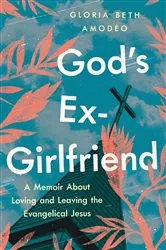 Book cover of God's Ex-Girlfriend by Gloria Beth Amodeo