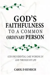 Book cover of God's Faithfulness to a Common Ordinary Person by Carol D Henrich