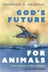 Book cover of God’s Future for Animals by Raymond R. Hausoul