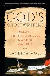 Book cover of God's Ghostwriters by Candida Moss