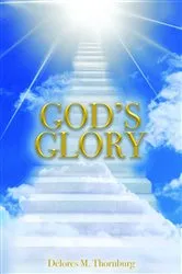 Book cover of God's Glory by Delores M. Thornburg