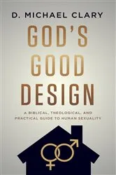 Book cover of God's Good Design by D. Michael Clary