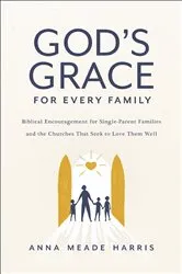 Book cover of God's Grace for Every Family by Anna Meade Harris
