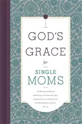 Book cover of God's Grace for Single Moms by B&H Editorial Staff