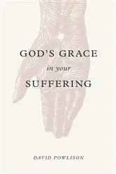 Book cover of God's Grace in Your Suffering by David Powlison