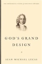 Book cover of God's Grand Design by Sean Michael Lucas
