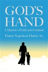 Book cover of God's Hand by Pastor Napoleon Harris