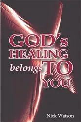 Book cover of God's Healing Belongs To You by Watson, Nick,