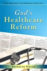 Book cover of God's Healthcare Reform by Patricia Wells