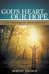 Book cover of God's Heart... Our Hope by Robert Palmer