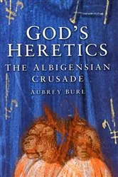 Book cover of God's Heretics by Aubrey Burl