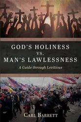 Book cover of God’s Holiness vs. Man’s Lawlessness by Carl Barrett