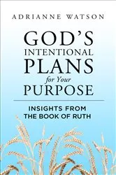Book cover of God's Intentional Plans for Your Purpose by Adrianne Watson