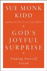 Book cover of God's Joyful Surprise by Sue Monk Kidd