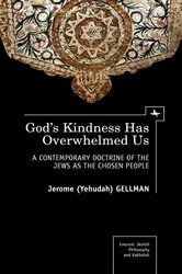 Book cover of God's Kindness Has Overwhelmed Us by Jerome (Yehuda) Gellman