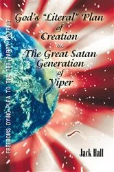 Book cover of Gods “Literal” Plan of Creation - Vs.- the Great Satan Generation of Viper by Jack Hall