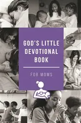 Book cover of God's Little Devotional Book for Moms by Honor Books