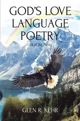 Book cover of God's Love Language Poetry by Glen R. Kehr