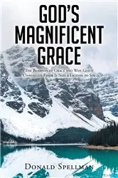 Book cover of God's Magnificent Grace by Donald Spellman
