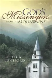 Book cover of God's Messengers from the Mountains by Fred B. Clunsford