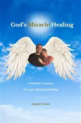 Book cover of God's Miracle Healing by Angela G Frazier