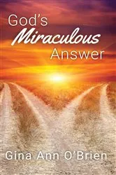Book cover of God's Miraculous Answer by Gina O'Brien