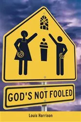 Book cover of God's Not Fooled by Louis Harrison