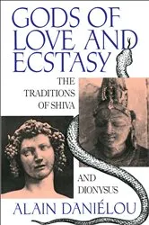 Book cover of Gods of Love and Ecstasy by Alain Daniélou