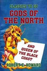 Book cover of Gods of the North and Queen of the Black Coast by Robert E. Howard