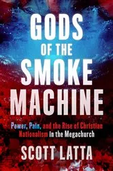 Book cover of Gods of the Smoke Machine by Scott Latta