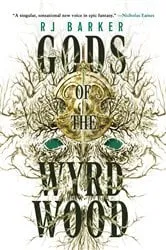 Book cover of Gods of the Wyrdwood by RJ Barker
