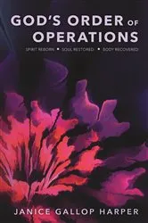Book cover of GOD'S ORDER OF OPERATIONS by Janice Gallop Harper