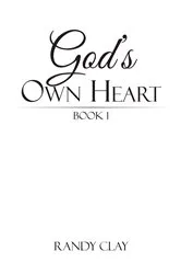 Book cover of God's Own Heart by Randy Clay