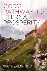 Book cover of God’s Pathway to Eternal Prosperity by Wendy Algernon Atherley
