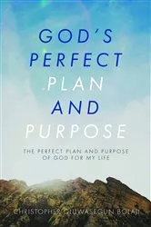 Book cover of God's Perfect Plan and Purpose by Bolaji, Christopher, Oluwasegun