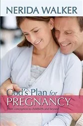 Book cover of God's Plan for Pregnancy by Nerida Walker