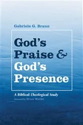 Book cover of God’s Praise and God’s Presence by Gabriele G. Braun