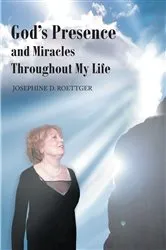 Book cover of God's Presence and Miracles Throughout My Life by Unknown