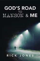 Book cover of God's Road to Manson & Me by Rick Jones