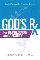 Book cover of God's Rx for Depression and Anxiety by James P. Gills