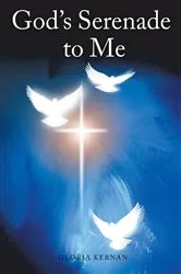 Book cover of God's Serenade to Me by Gloria Kernan