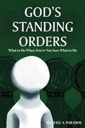Book cover of God's Standing Orders by Michael A. Paradox